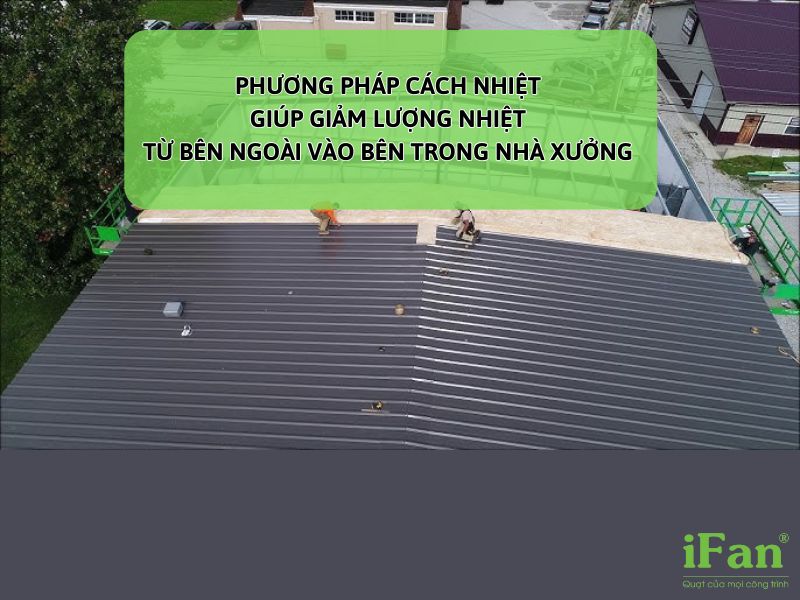 Làm mát nhà xưởng bằng cách sử dụng các vật liệu cách nhiệt